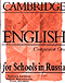Cambridge English for Schools in Russia. Companion One.